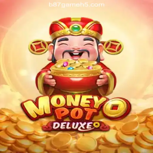 Exploring the Thrills of MoneyPotDELUXE: A Dive into b87game Cassino❤️ Exploda nas Mesas!